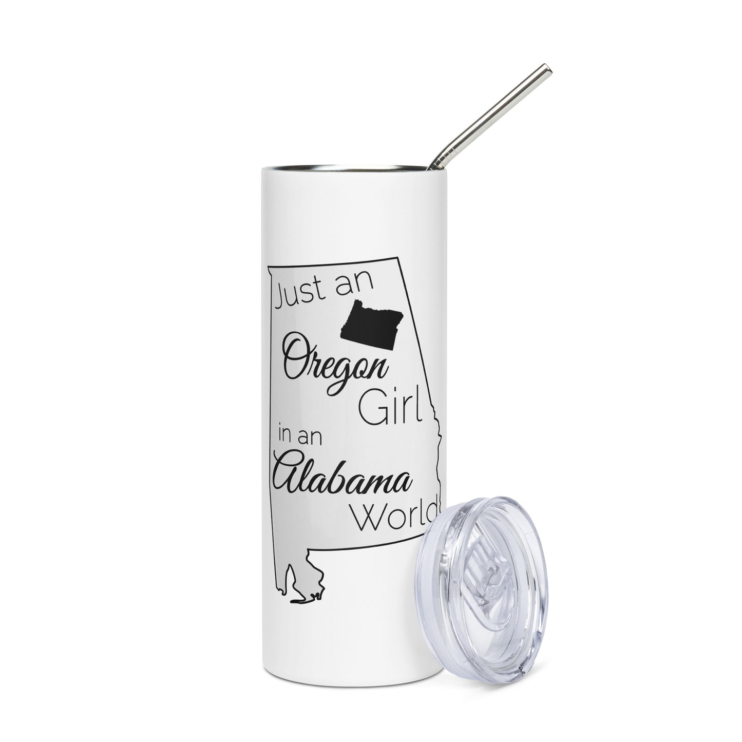 Just an Oregon Girl in an Alabama World Stainless steel tumbler