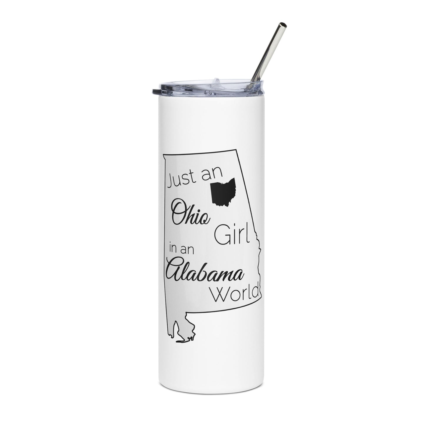 Just an Ohio Girl in an Alabama World Stainless steel tumbler