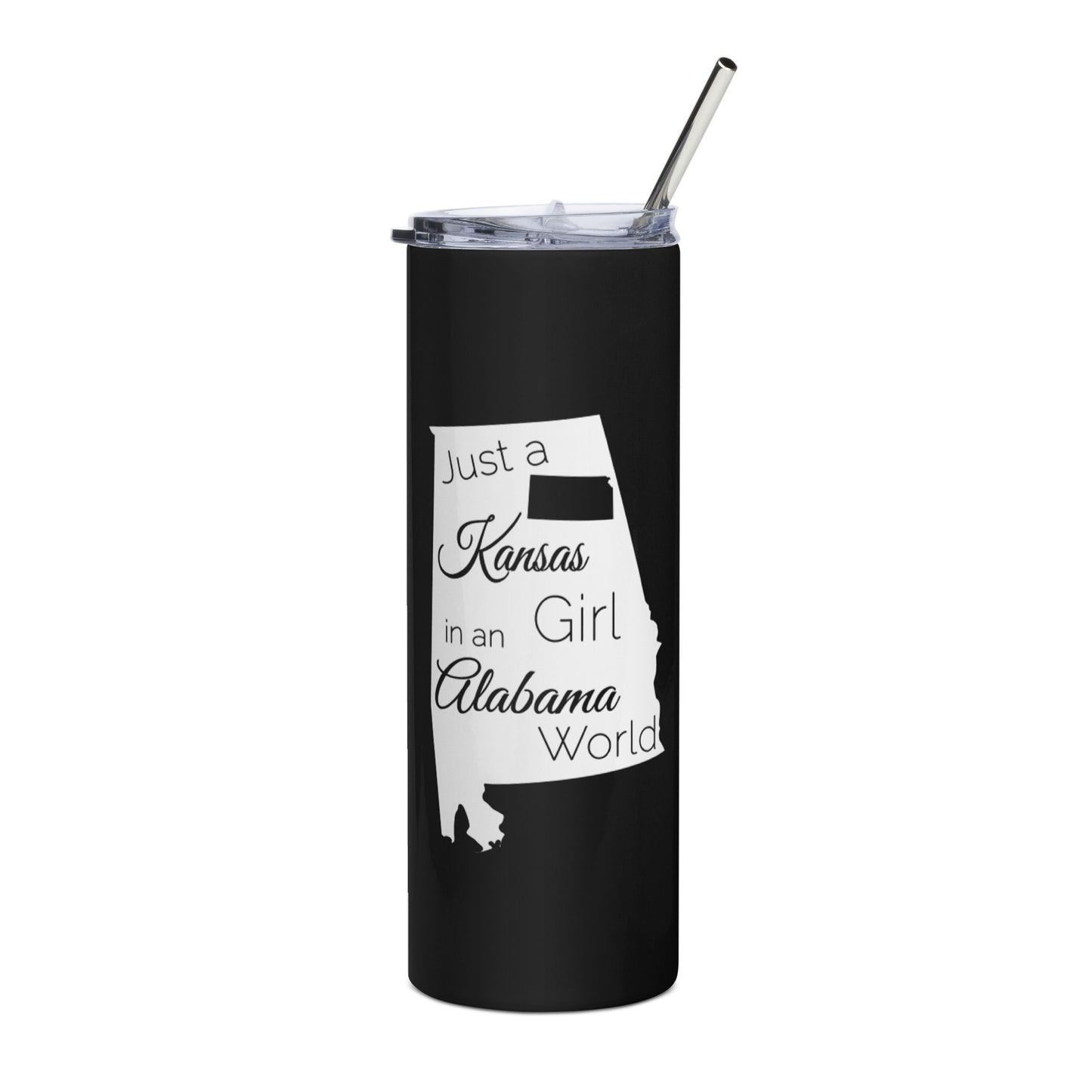 Just a Kansas Girl in an Alabama World Stainless steel tumbler