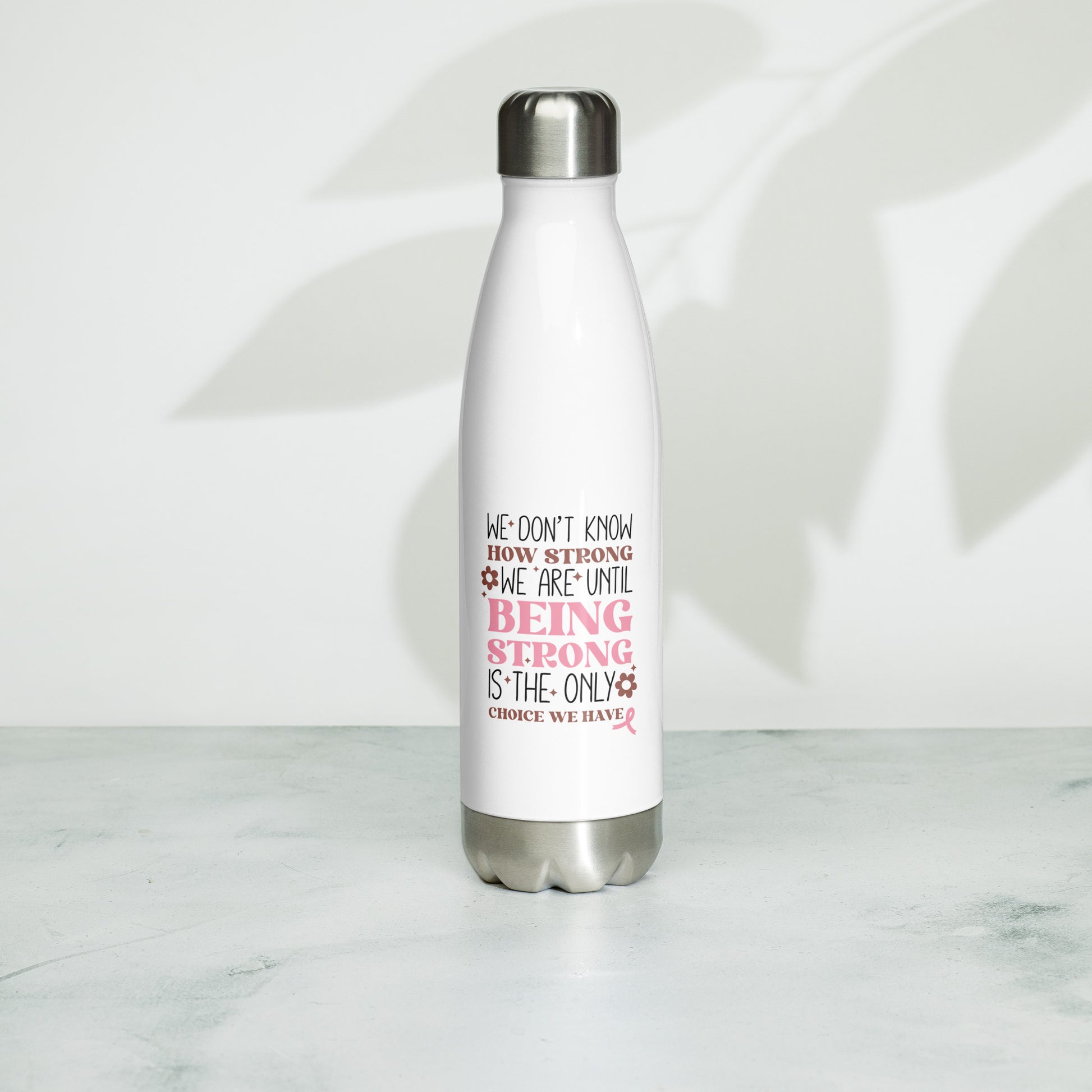 We Don't Know How Strong We Are Breast Cancer Awareness Stainless Steel Water Bottle