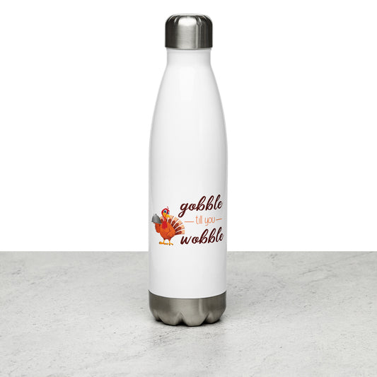 Gobble til you Wobble Stainless Steel Water Bottle