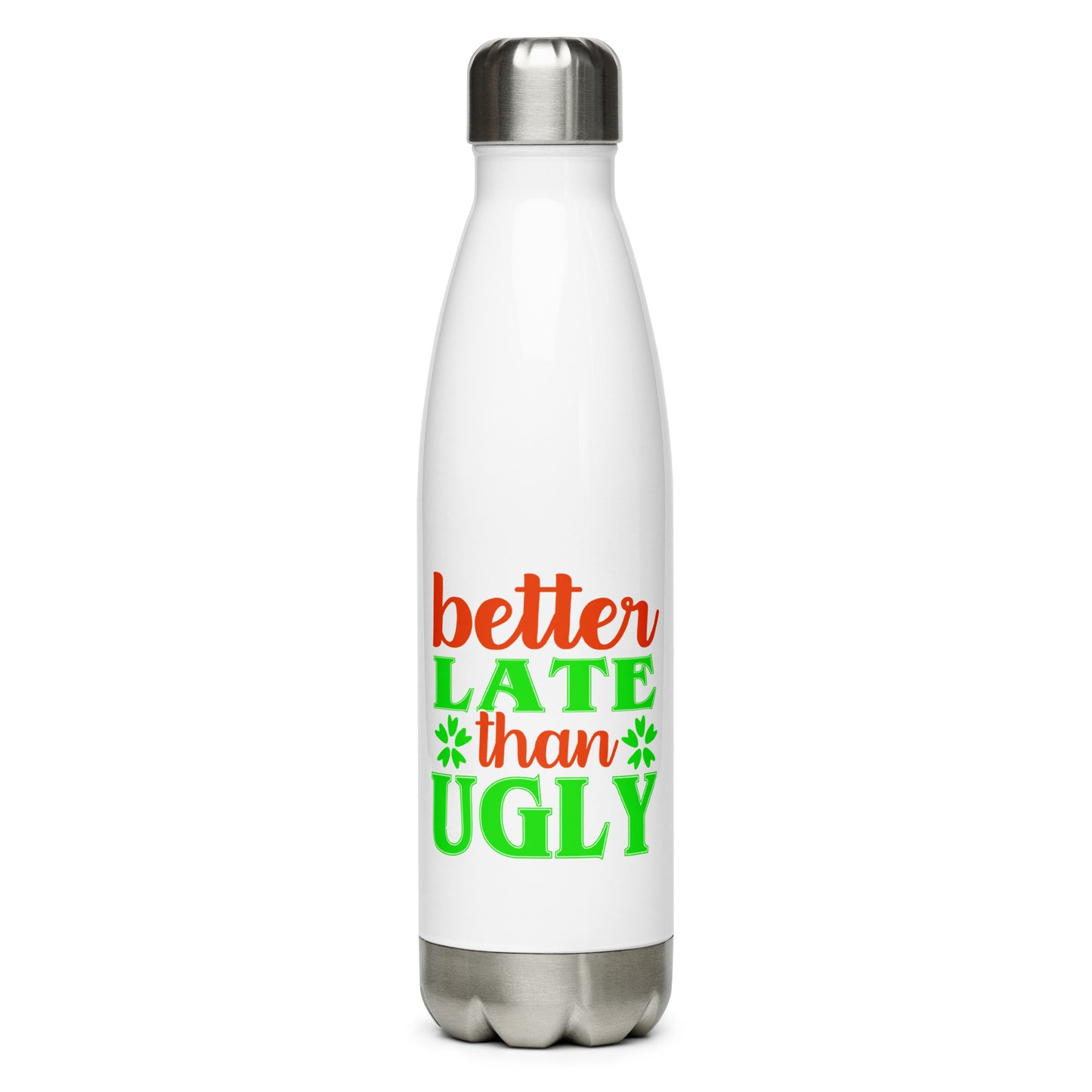 Better Late Than Ugly Stainless Steel Water Bottle