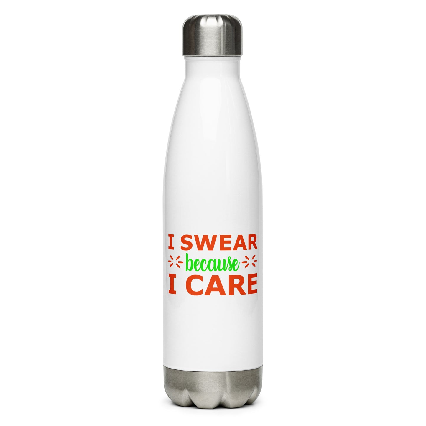 I Swear Because I Care Stainless Steel Water Bottle