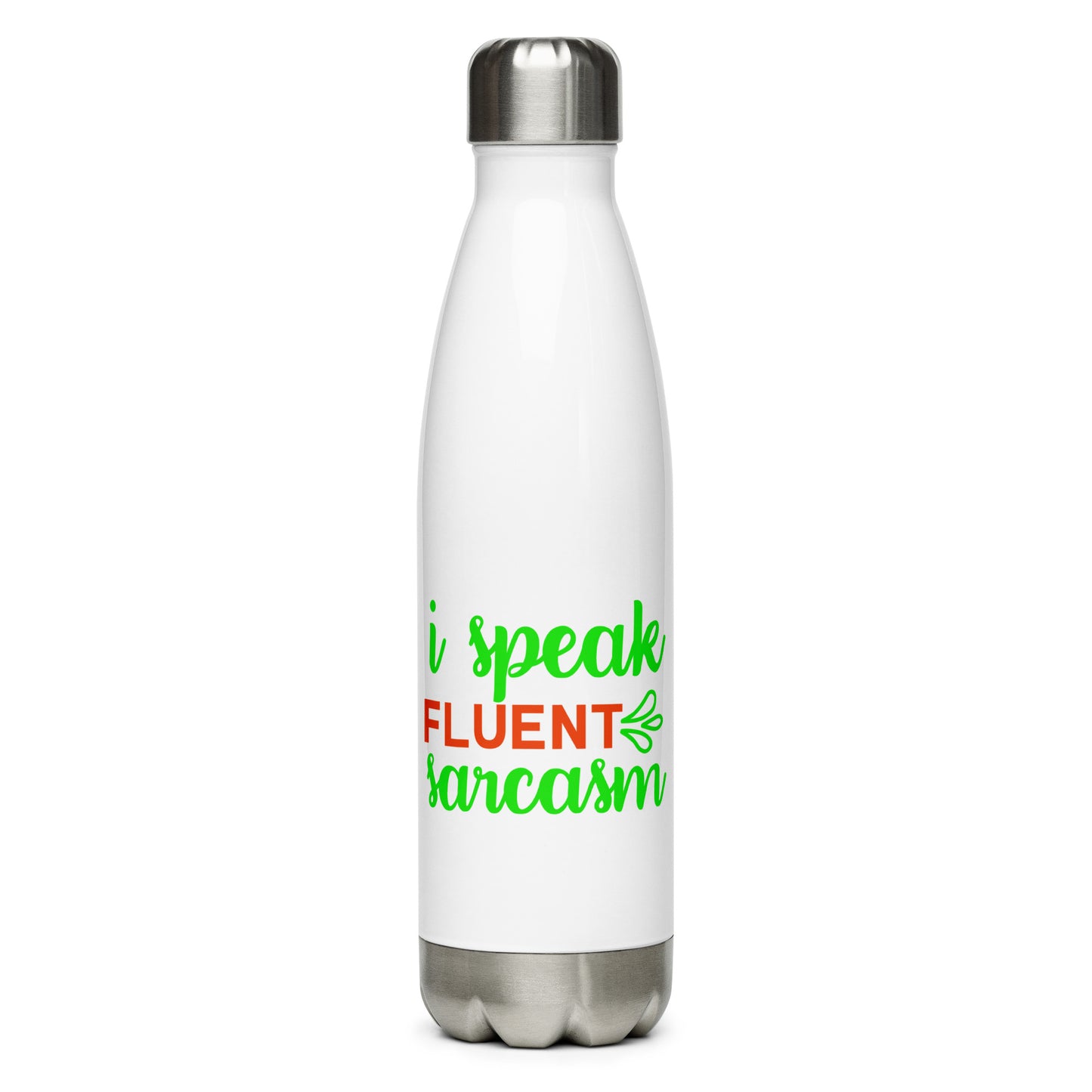 I Speak Fluent Sarcasm Stainless Steel Water Bottle