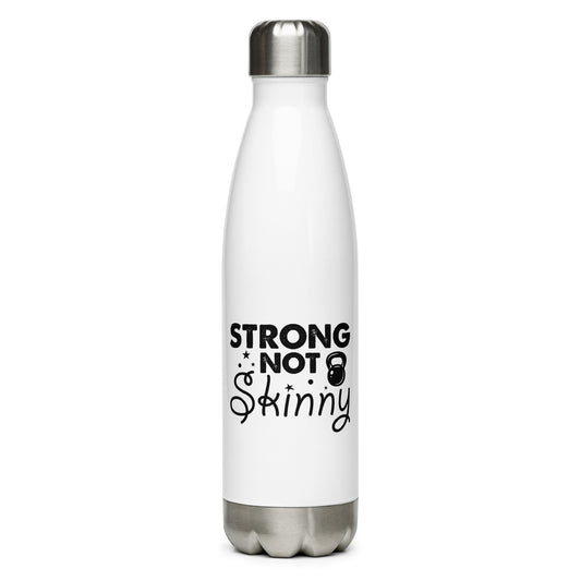 Strong But Not Skinny Stainless Steel Water Bottle