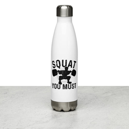Squat You Must Stainless Steel Water Bottle