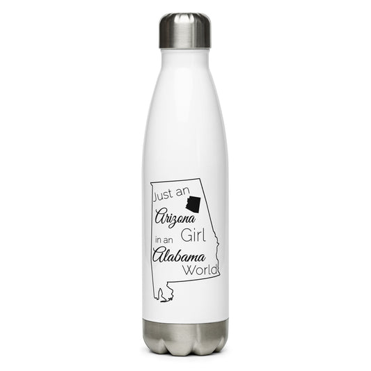 Just an Arizona Girl in an Alabama World Stainless Steel Water Bottle