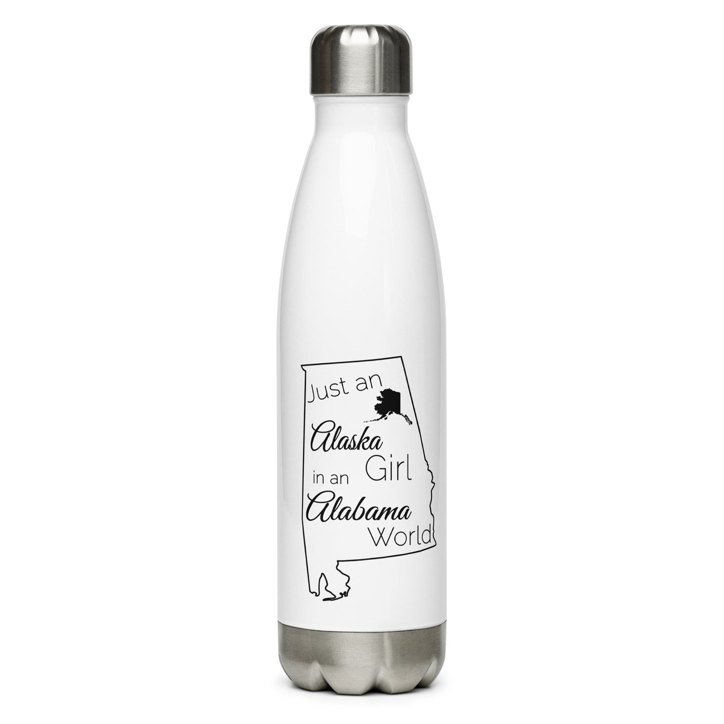 Just an Alaska Girl in an Alabama World Stainless Steel Water Bottle