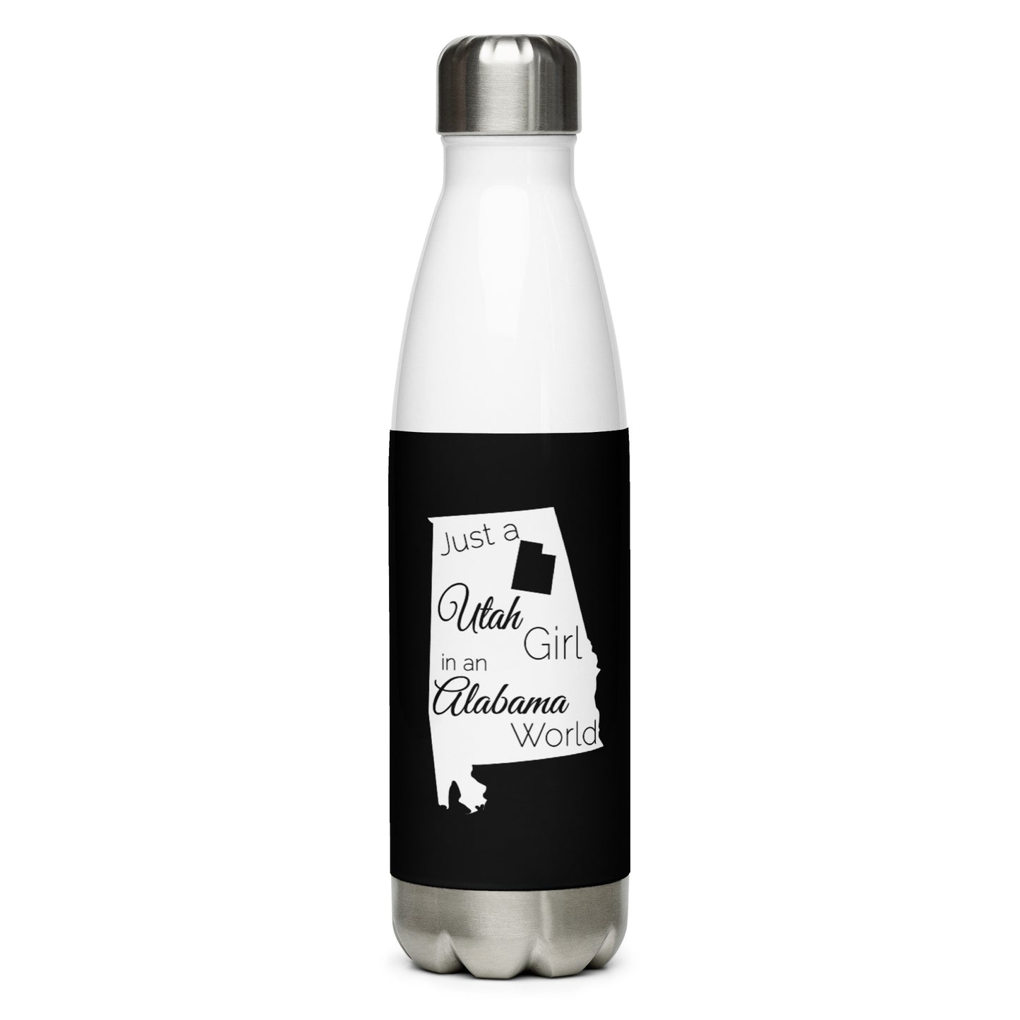 Just a Utah Girl in an Alabama World Stainless Steel Water Bottle