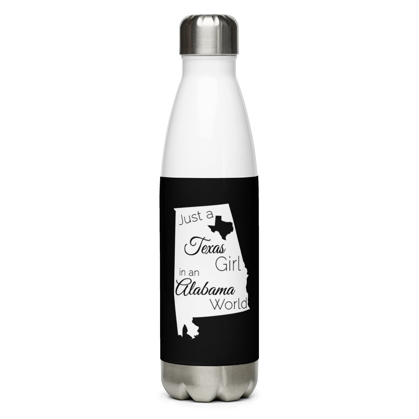 Just a Texas Girl in an Alabama World Stainless Steel Water Bottle