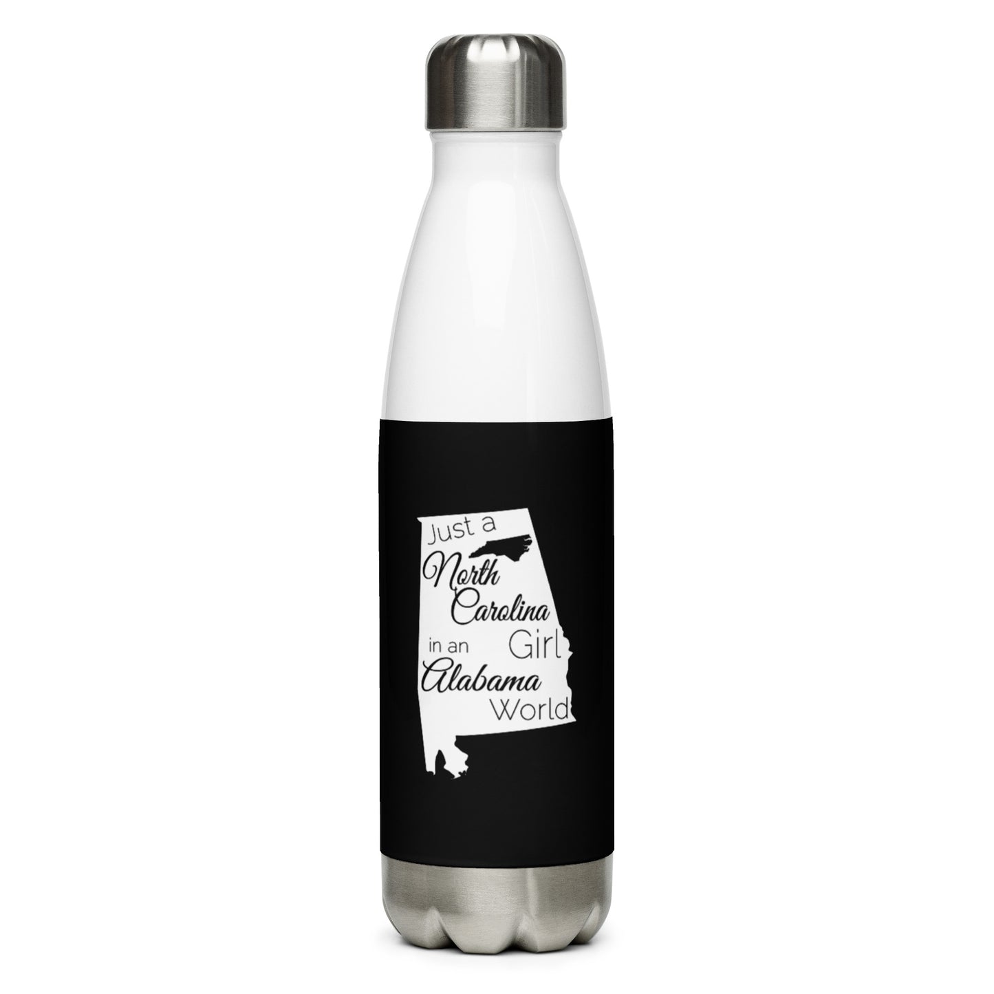 Just a North Carolina Girl in an Alabama World Stainless Steel Water Bottle