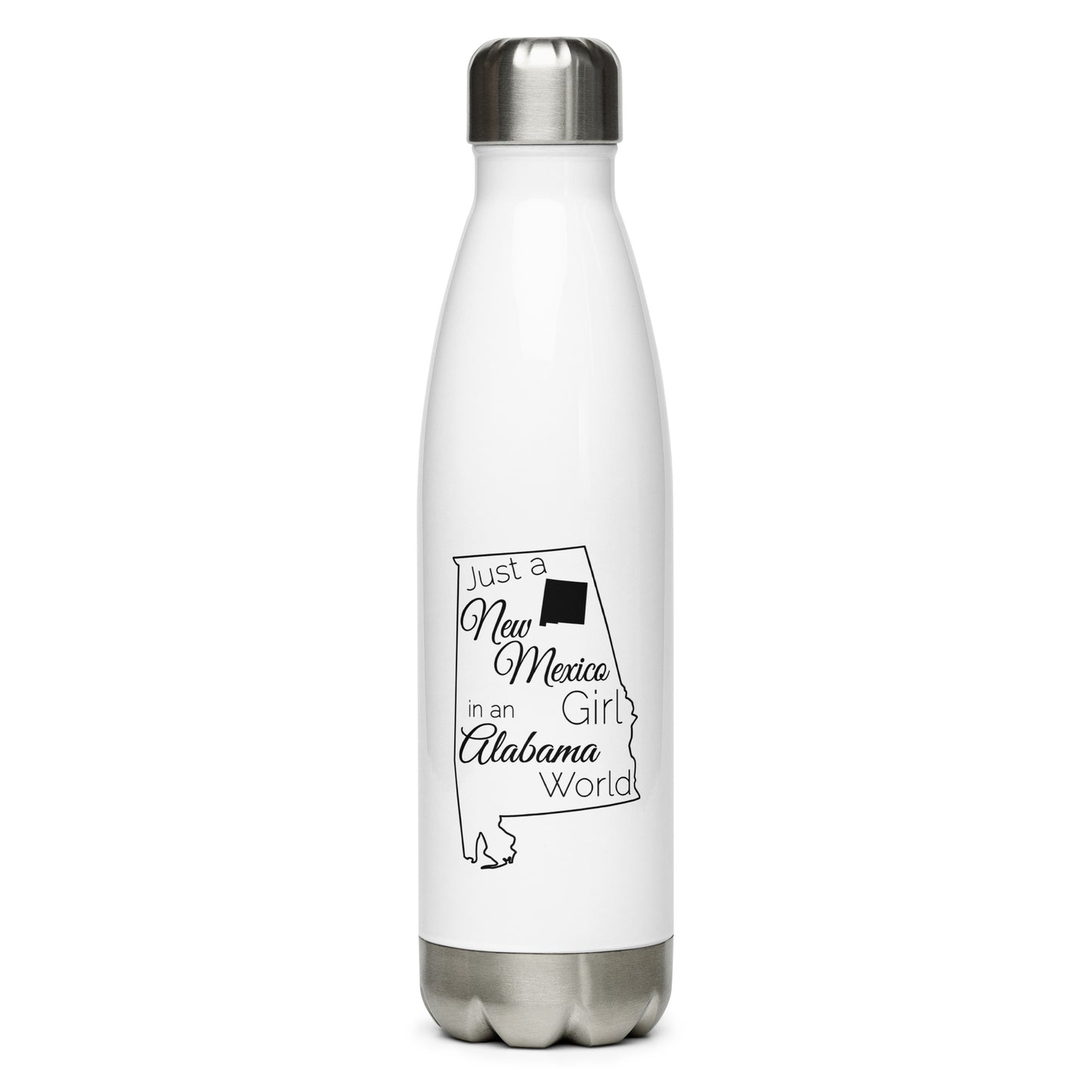Just a New Mexico Girl in an Alabama World Stainless Steel Water Bottle