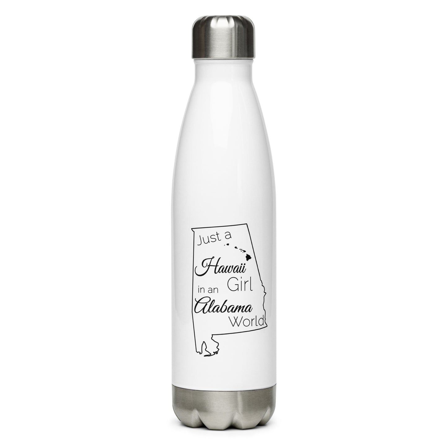 Just a Hawaii Girl in an Alabama World Stainless Steel Water Bottle