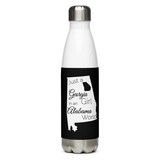 Just a Georgia Girl in an Alabama World Stainless Steel Water Bottle