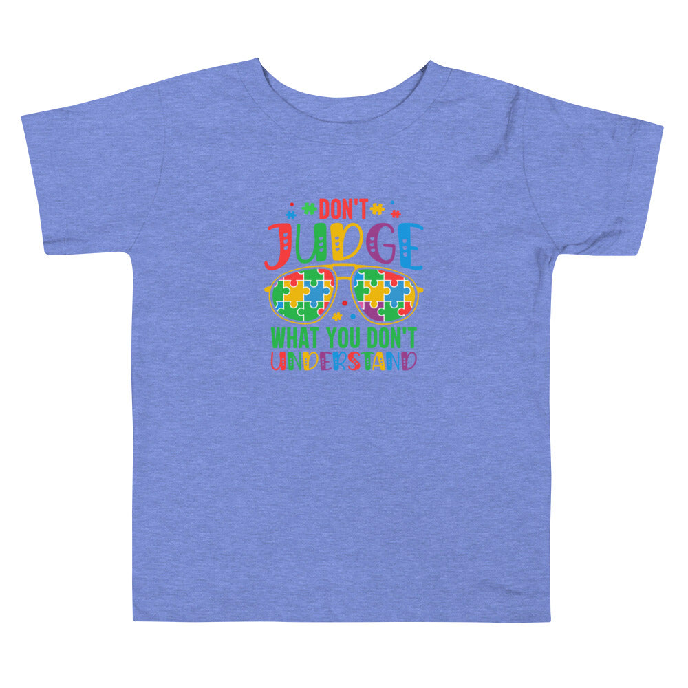 Don't Judge What You Don't Understand Toddler Unisex T-shirt - Autism