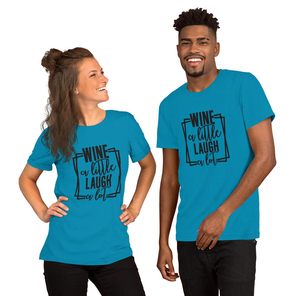 Wine a Little Laugh a Lot Unisex t-shirt