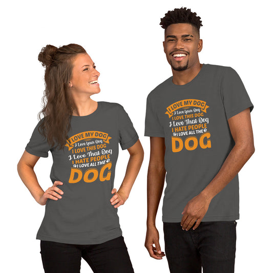 I Love My Dog Unisex t-shirt