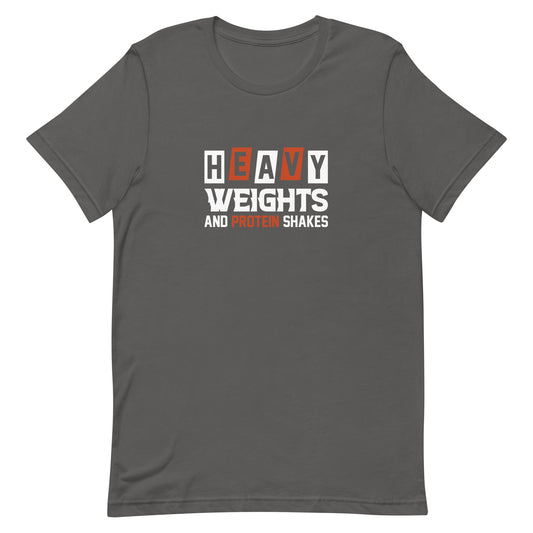Heavy Weights and Protein Shakes Unisex T-shirt