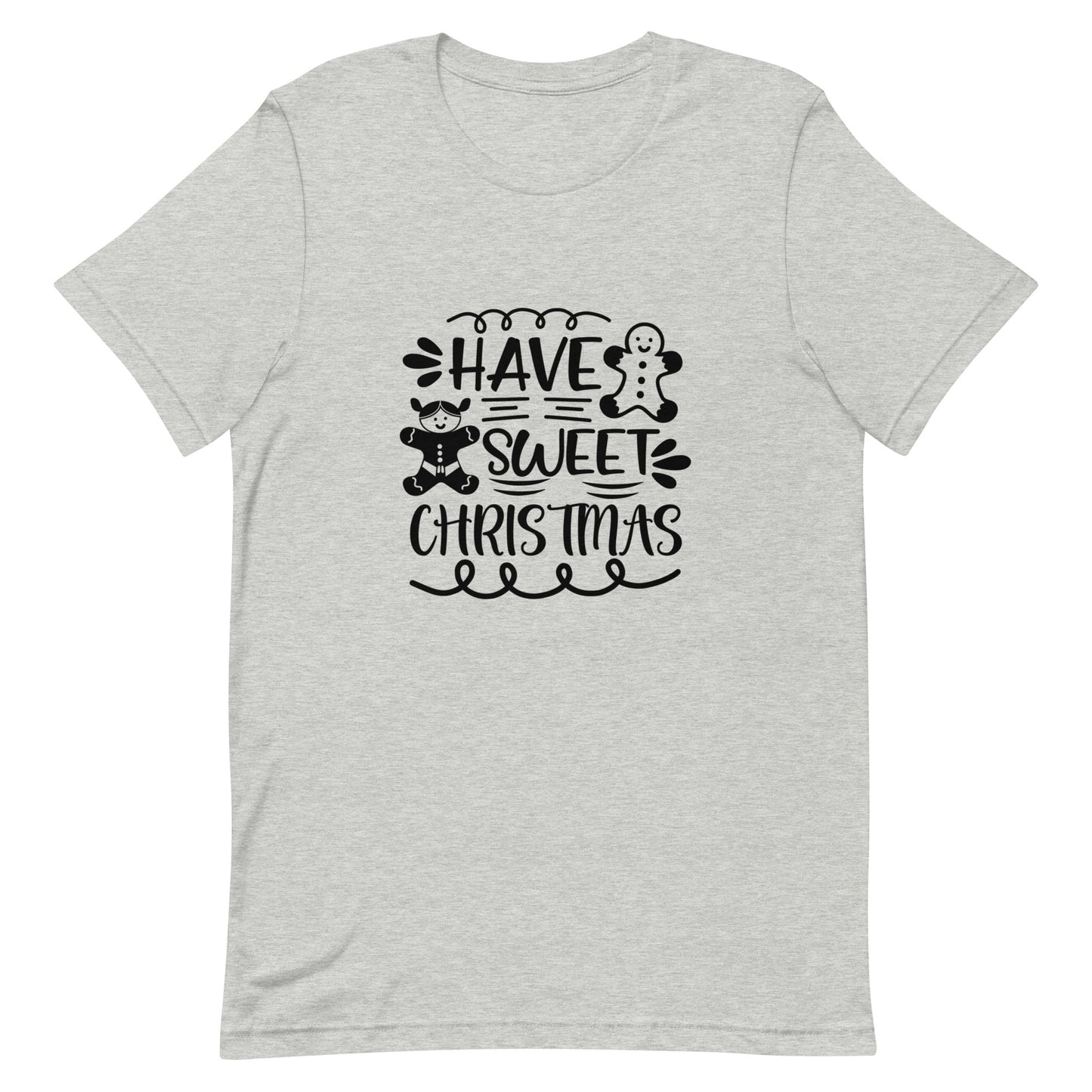 Have Sweet Christmas Unisex T-shirt