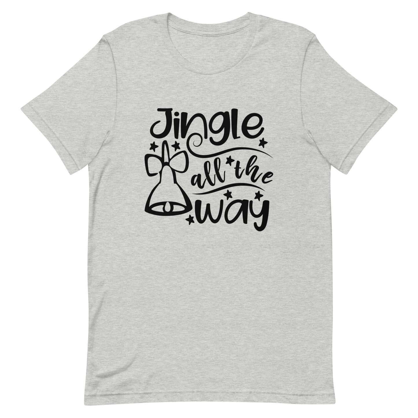 Jingle All the Way Unisex t-shirt