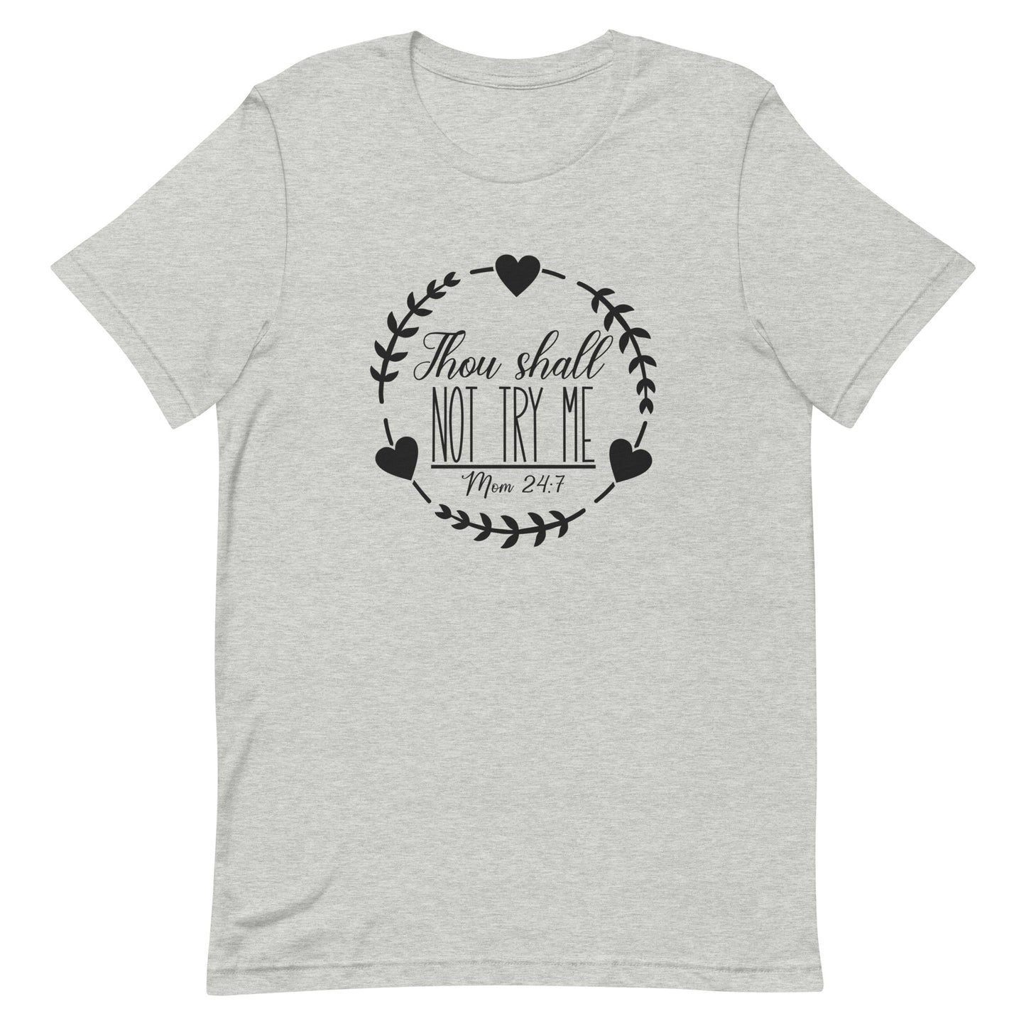 Thou Shall Not Try Me Unisex t-shirt