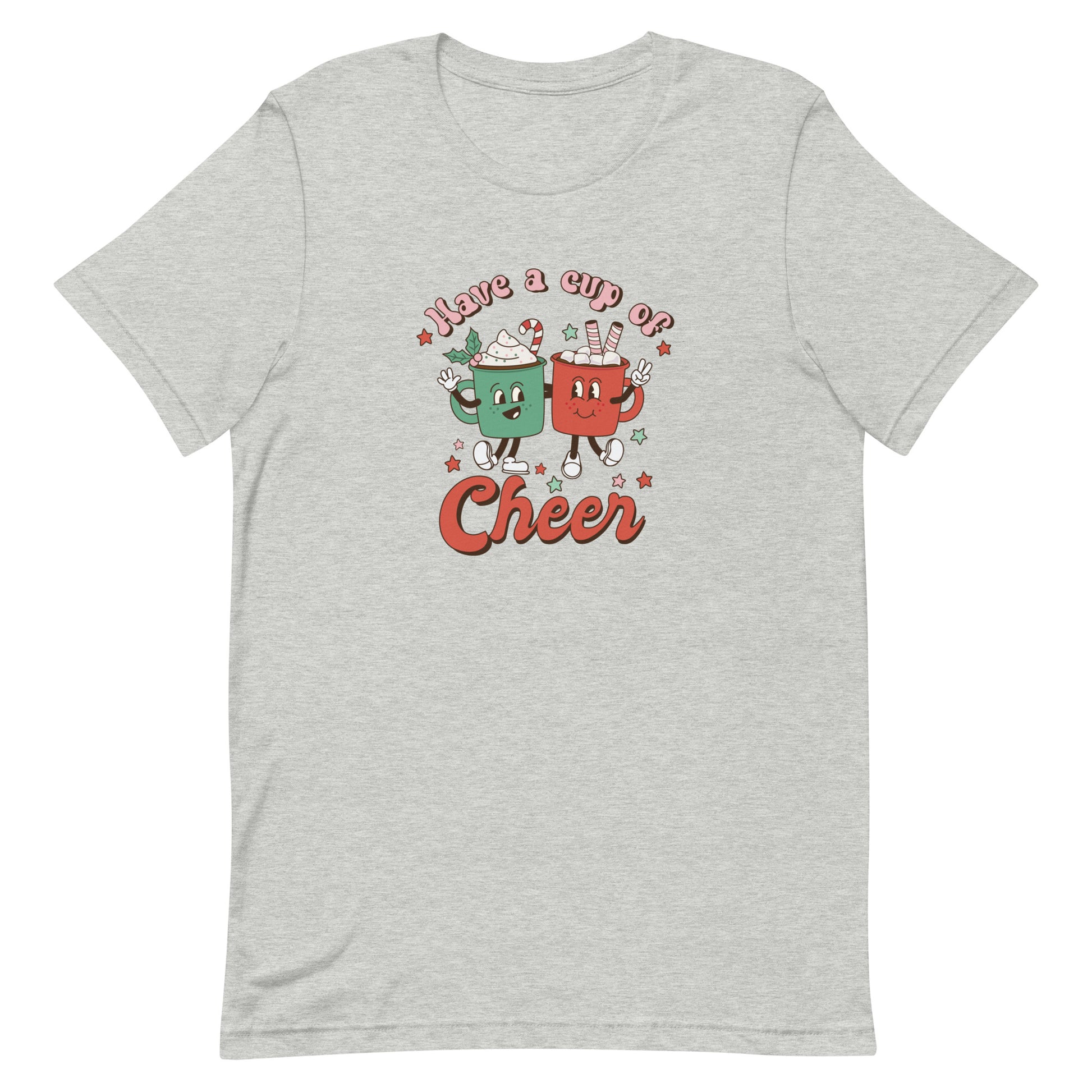 Have a Cup of Cheer Unisex T-shirt