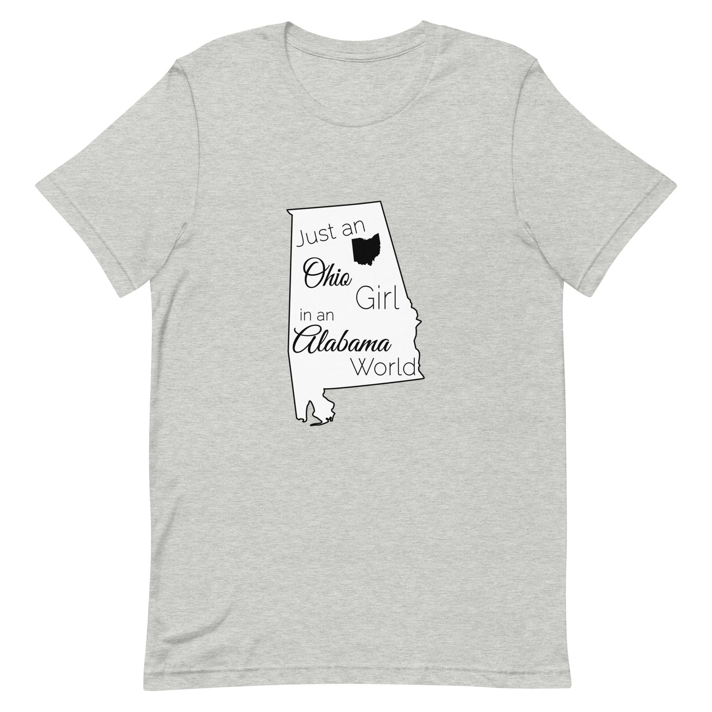 Just an Ohio Girl in an Alabama World Unisex t-shirt
