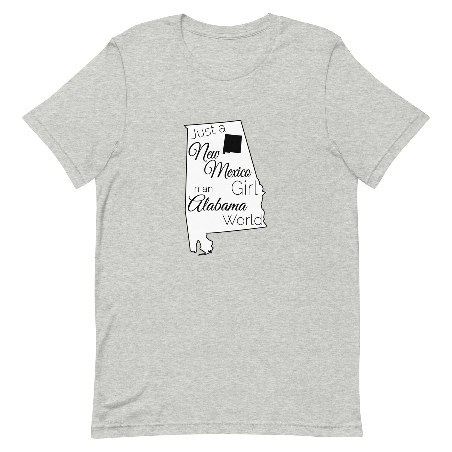 Just a New Mexico Girl in an Alabama World Unisex t-shirt