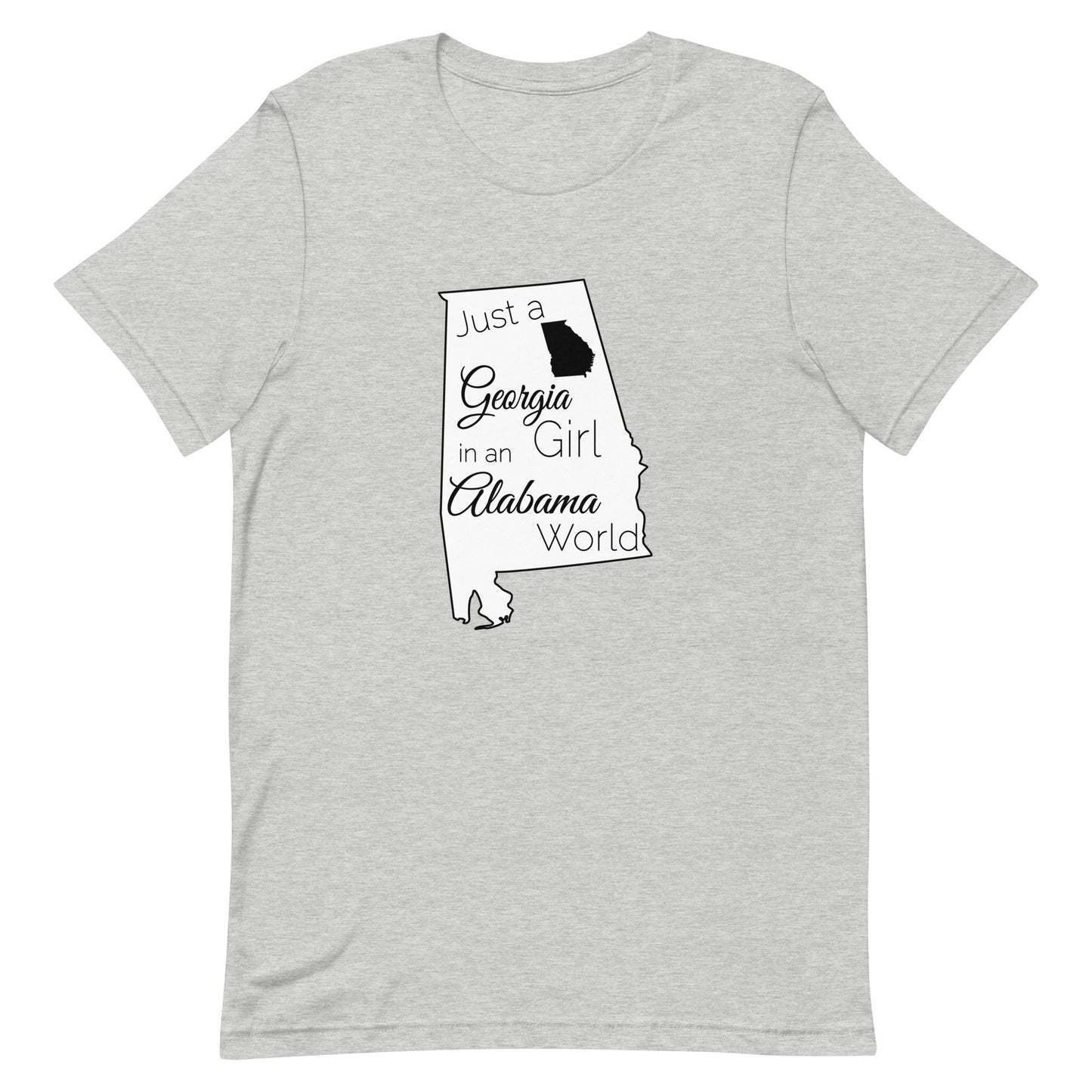 Just a Georgia Girl in an Alabama World Unisex t-shirt
