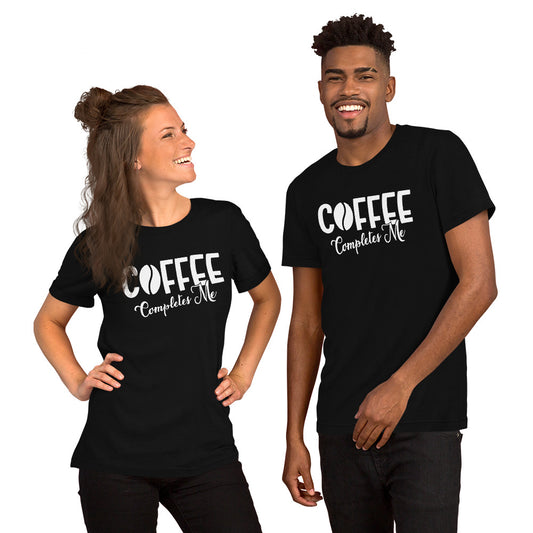 Coffee Completes Me Unisex T-shirt