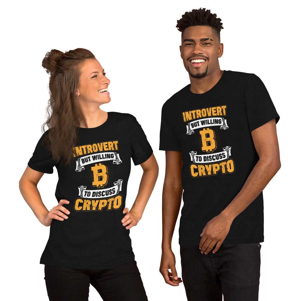 Introvert But Willing to Discuss Crypto Unisex t-shirt