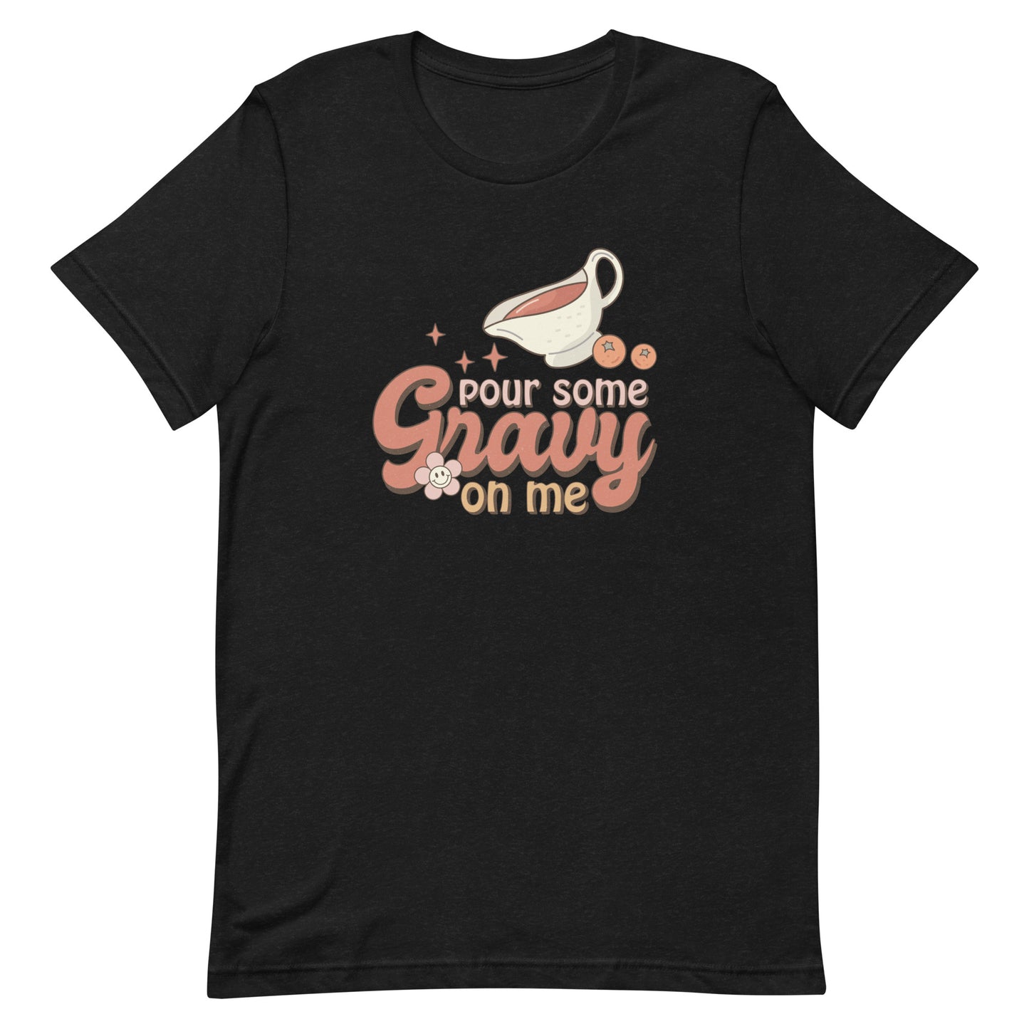 Pour Some Gravy on Me Unisex t-shirt