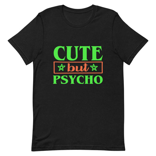 Cute But Psycho Unisex T-shirt