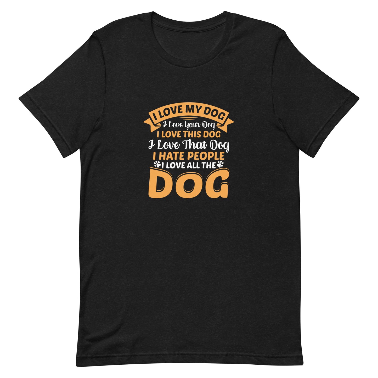 I Love My Dog Unisex t-shirt
