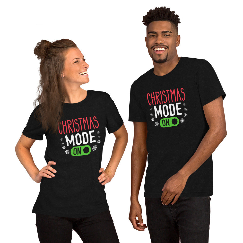 Christmas Mode On Unisex T-shirt