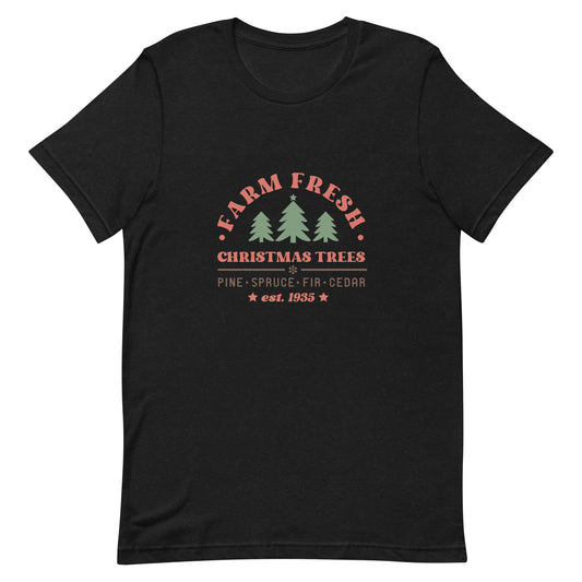 Farm Fresh Christmas Trees Unisex T-shirt