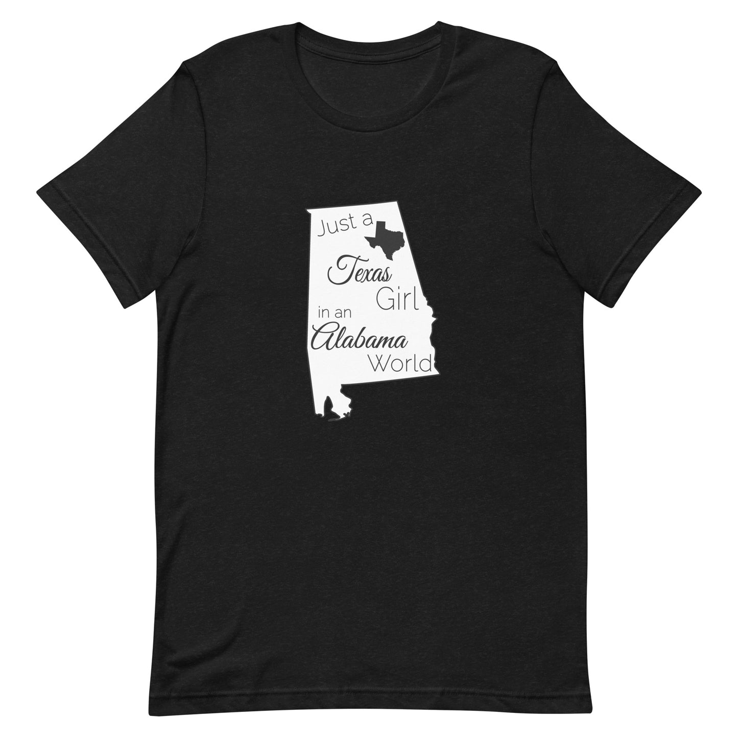 Just a Texas Girl in an Alabama World Unisex t-shirt