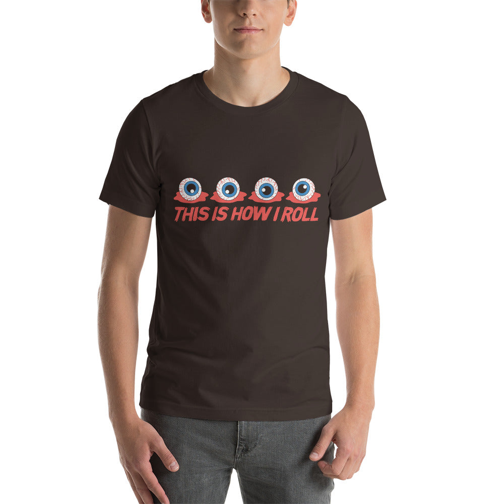This is How I Roll Unisex t-shirt