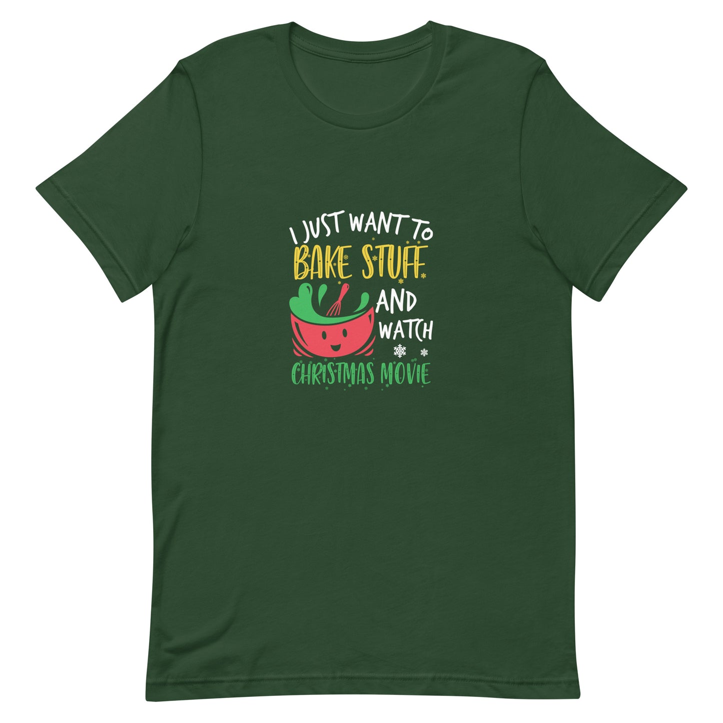 I Just Want to Bake Stuff and Watch Christmas Movie Unisex T-Shirt