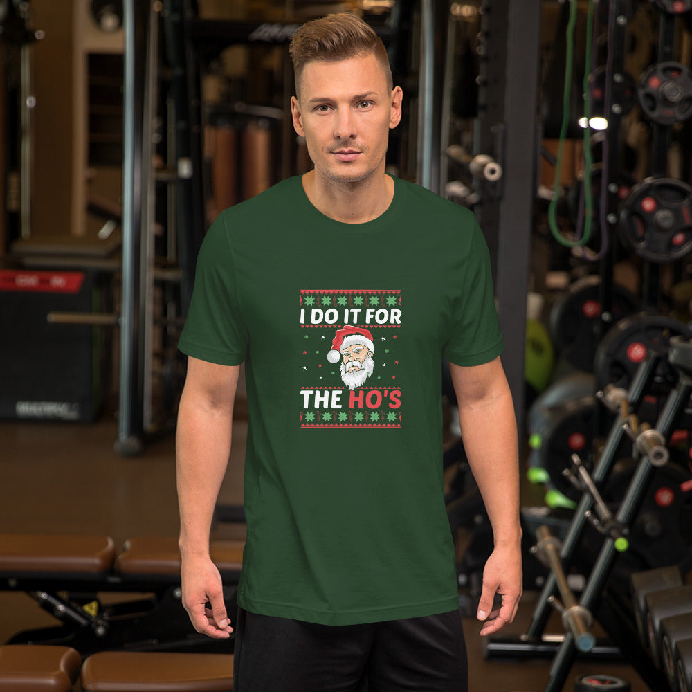 I Do it for the Ho's Unisex T-shirt - Christmas Holiday