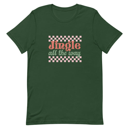 Jingle All the Way Unisex t-shirt