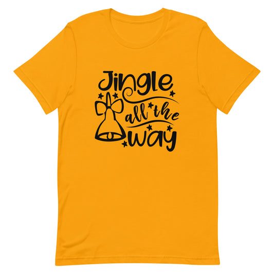 Jingle All the Way Unisex t-shirt