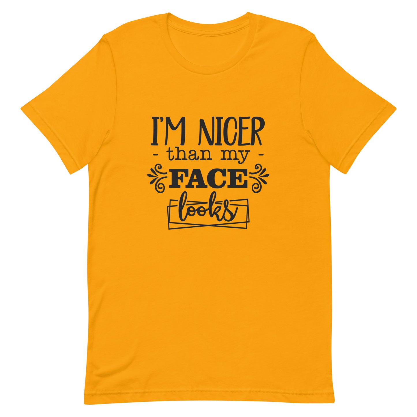 I'm Nicer Than My Face Looks Unisex t-shirt