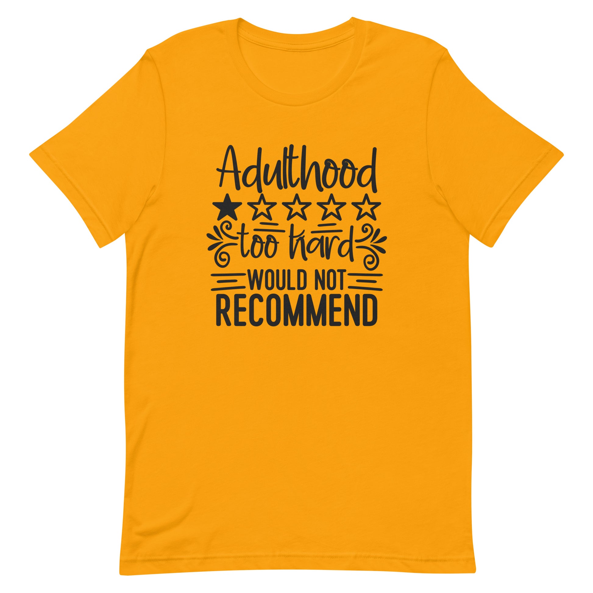 Adulthood Too Hard Would Not Recommend Tshirt