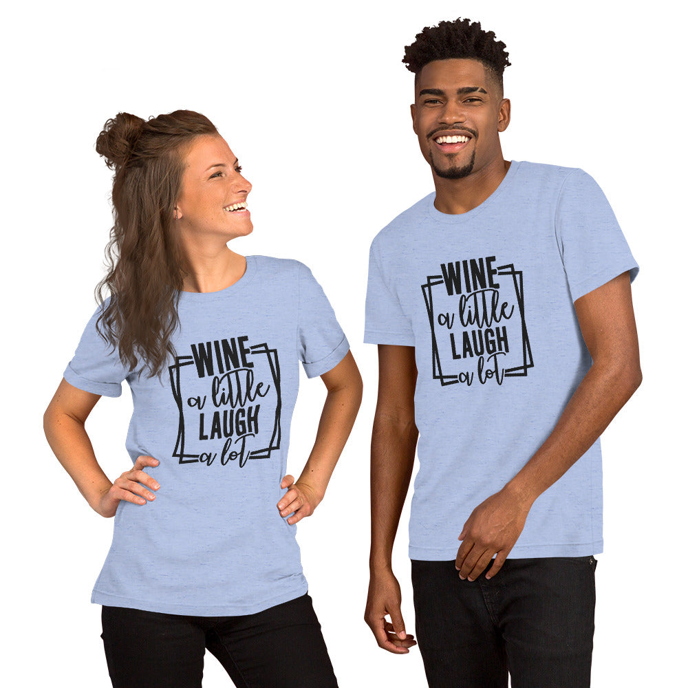 Wine a Little Laugh a Lot Unisex t-shirt