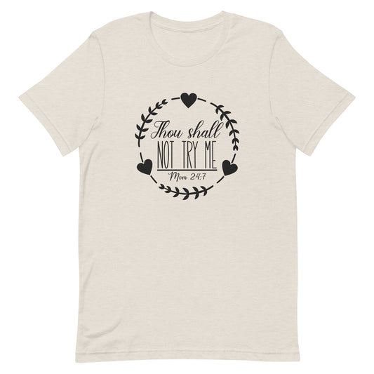 Thou Shall Not Try Me Unisex t-shirt