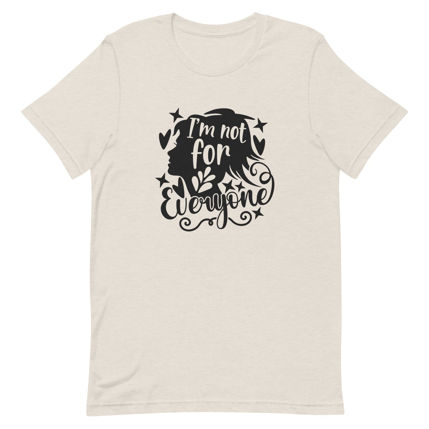 I'm Not for Everyone Unisex t-shirt