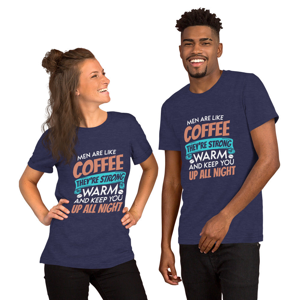 Men Are Like Coffee Unisex t-shirt
