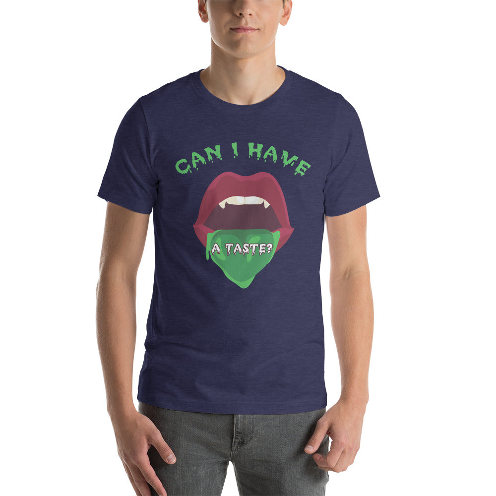 Can I Have a Taste Unisex Tshirt