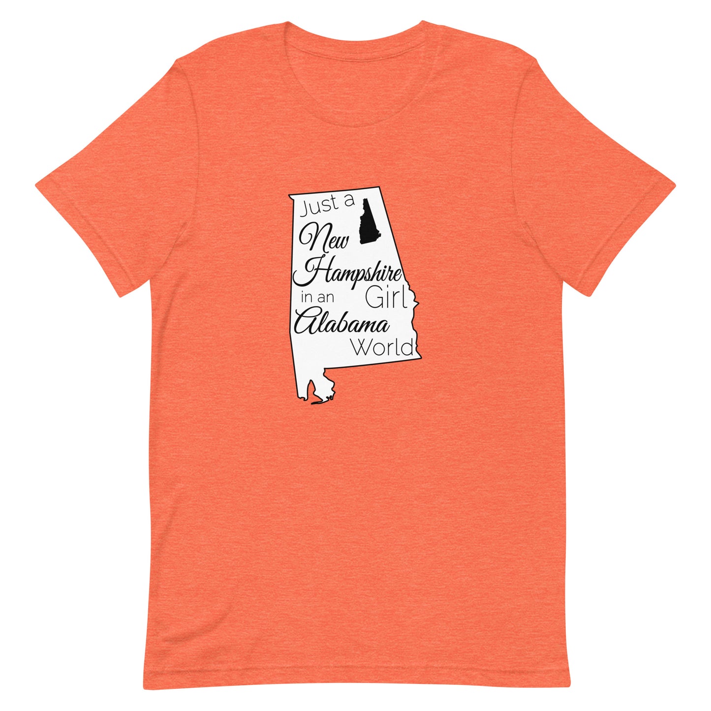 Just a New Hampshire Girl in an Alabama World Unisex t-shirt